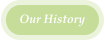 Our History